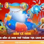 Bắn cá iwin