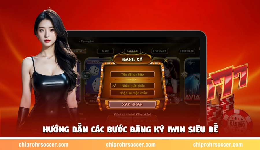 Hướng dẫn các bước đăng ký iWin siêu dễ