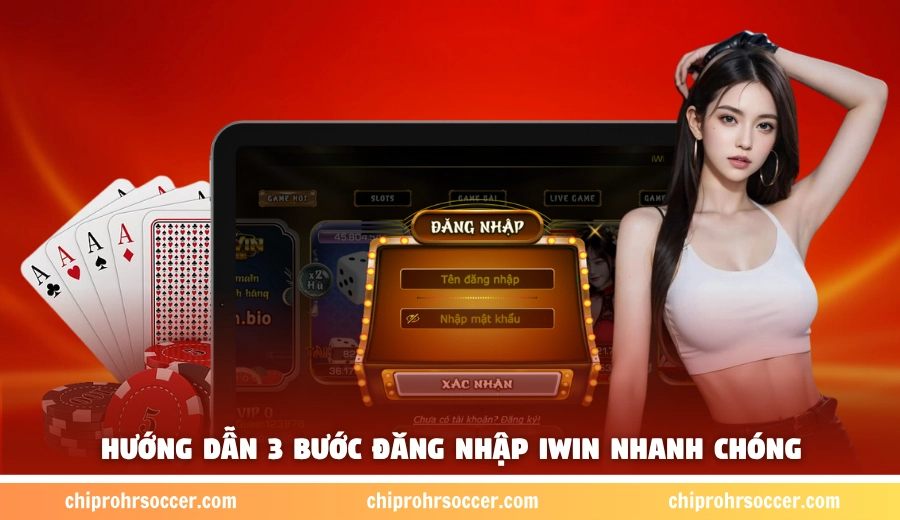 Hướng dẫn 3 bước đăng nhập iWin nhanh chóng
