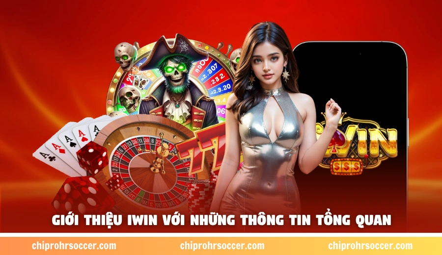 Giới thiệu iWin với những thông tin tổng quan