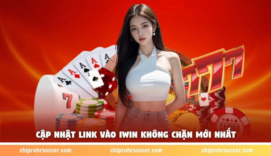 Cập nhật link vào iWin không chặn mới nhất